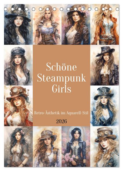 Schöne Steampunk Girls. Retro-Ästhetik im Aquarell-Stil (Tischkalender 2026 DIN A5 hoch) CALVENDO Monatskalender