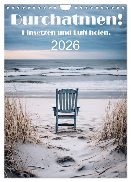Durchatmen! (Wandkalender 2026 DIN A4 hoch) CALVENDO Monatskalender