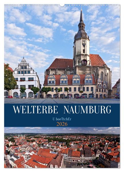 Welterbe Naumburg (Wandkalender 2026 DIN A2 hoch) CALVENDO Monatskalender