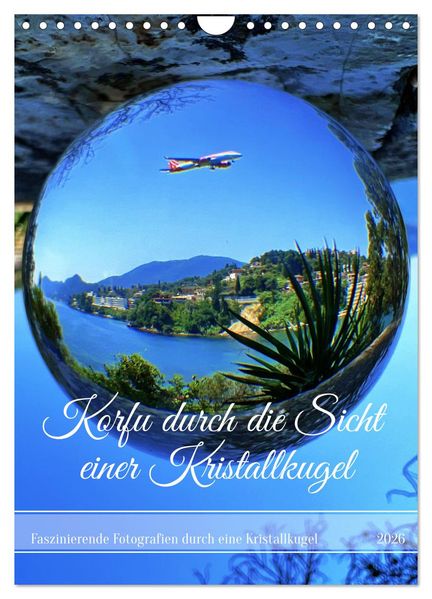 Korfu durch die Sicht einer Kristallkugel (Wandkalender 2026 DIN A4 hoch) CALVENDO Monatskalender
