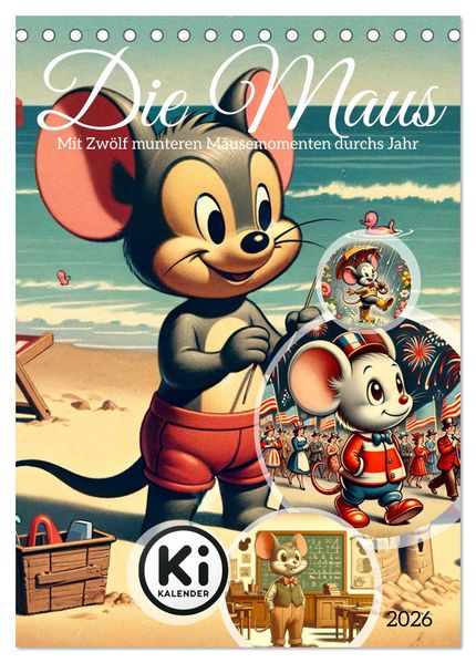 Die Maus - Mit Zwölf munteren Mäusemomenten durchs Jahr (Tischkalender 2026 DIN A5 hoch) CALVENDO Monatskalender