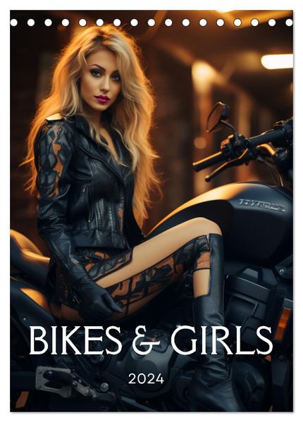 Bikes and Girls: Sexy Mädels auf heißen Mottorrädern (Tischkalender 2026 DIN A5 hoch) CALVENDO Monatskalender
