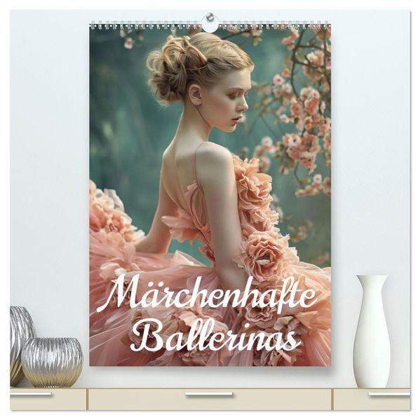 Märchenhafte Ballerina (hochwertiger Premium Wandkalender 2026 DIN A2 hoch) Kunstdruck in Hochglanz