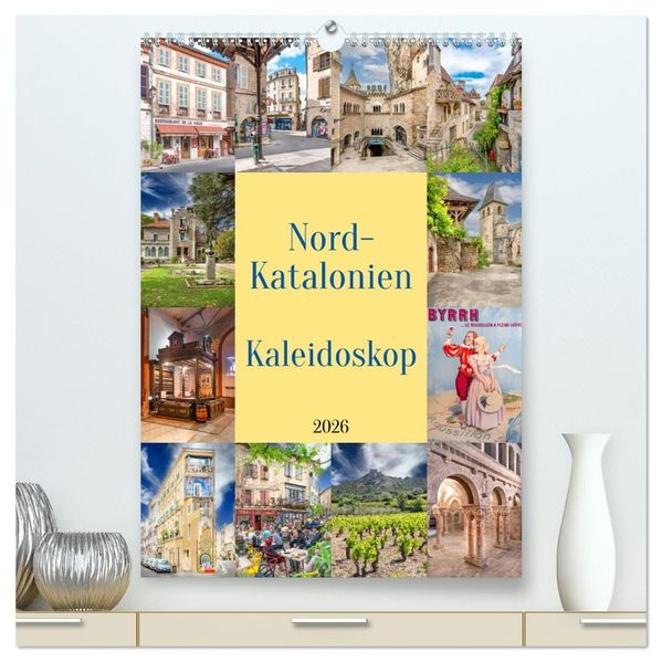 Nordkatalonien Kaleidoskop (hochwertiger Premium Wandkalender 2026 DIN A2 hoch) Kunstdruck in Hochglanz