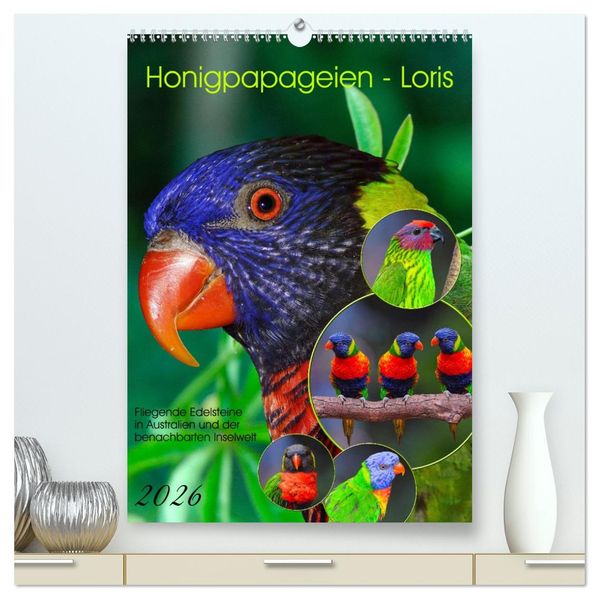 Honigpapageien - Loris (hochwertiger Premium Wandkalender 2026 DIN A2 hoch) Kunstdruck in Hochglanz