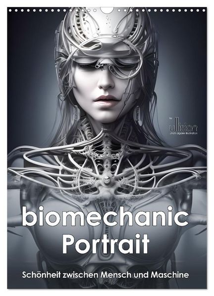 Biomechanic Portrait - Schönheit zwischen Mensch und Maschine (Wandkalender 2026 DIN A3 hoch) CALVENDO Monatskalender