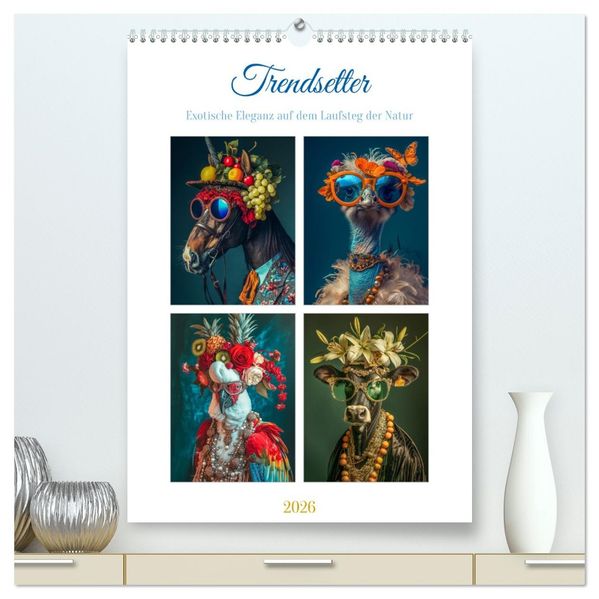 Trendsetter (hochwertiger Premium Wandkalender 2026 DIN A2 hoch) Kunstdruck in Hochglanz