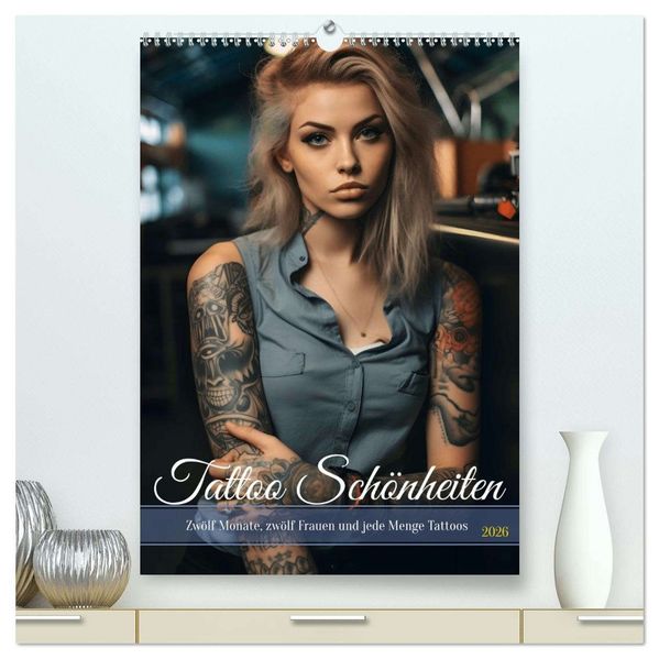 Tattoo Schönheiten - zwölf Monate zwölf Frauen und jede Menge Tattoos (hochwertiger Premium Wandkalender 2026 DIN A2 hoch) Kunstdruck in Hochglanz