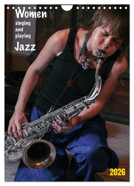 Women singing and playing Jazz (Wandkalender 2026 DIN A4 hoch) CALVENDO Monatskalender