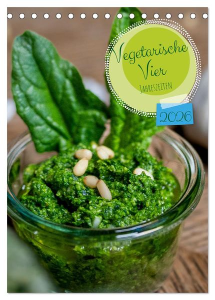 Vegetarische Vier Jahreszeiten (Tischkalender 2026 DIN A5 hoch) CALVENDO Monatskalender