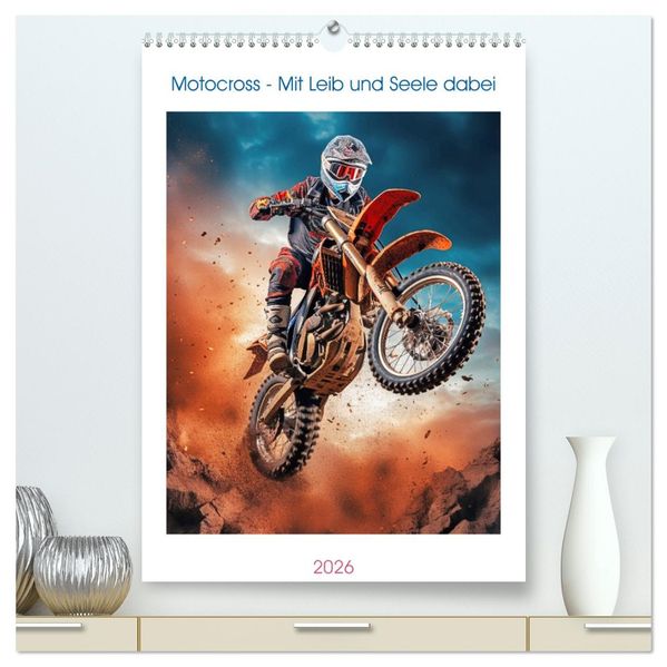 Motocross - Mit Leib und Seele dabei (hochwertiger Premium Wandkalender 2026 DIN A2 hoch) Kunstdruck in Hochglanz
