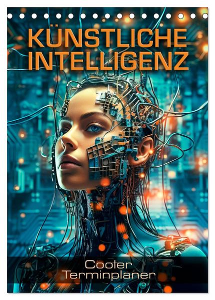 KÜNSTLICHE INTELLIGENZ Cooler Terminplaner (Tischkalender 2026 DIN A5 hoch) CALVENDO Monatskalender