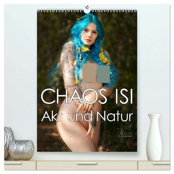 CHAOS ISI - Akt und Natur (hochwertiger Premium Wandkalender 2026 DIN A2 hoch) Kunstdruck in Hochglanz