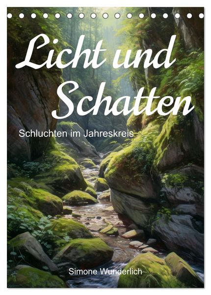 Licht und Schatten - Schluchten im Jahreskreis (Tischkalender 2026 DIN A5 hoch) CALVENDO Monatskalender
