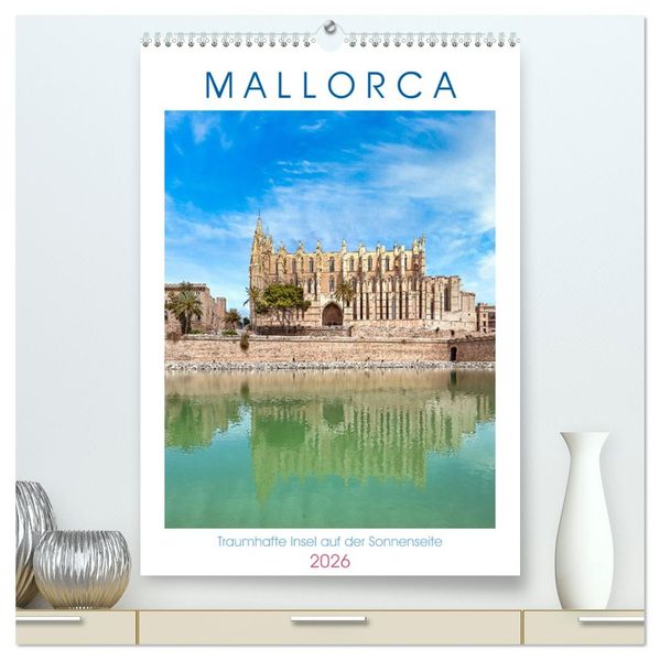 Mallorca - Traumhafte Insel auf der Sonnenseite (hochwertiger Premium Wandkalender 2026 DIN A2 hoch) Kunstdruck in Hochglanz