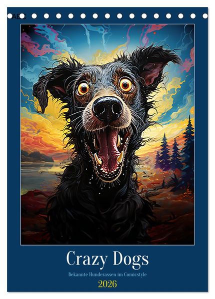 Crazy Dogs Bekannte Hunderassen im Comicstyle (Tischkalender 2026 DIN A5 hoch) CALVENDO Monatskalender