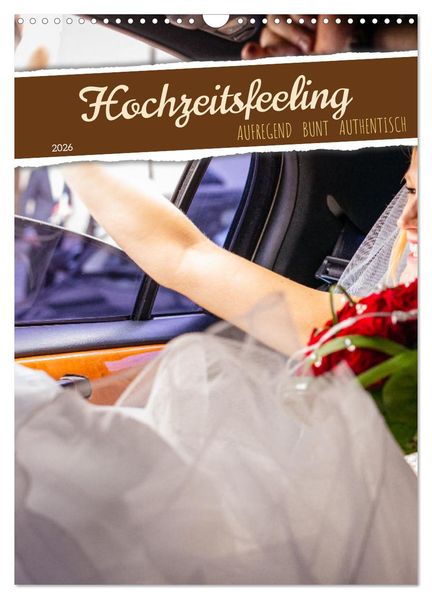Hochzeitsfeeling (Wandkalender 2026 DIN A3 hoch) CALVENDO Monatskalender