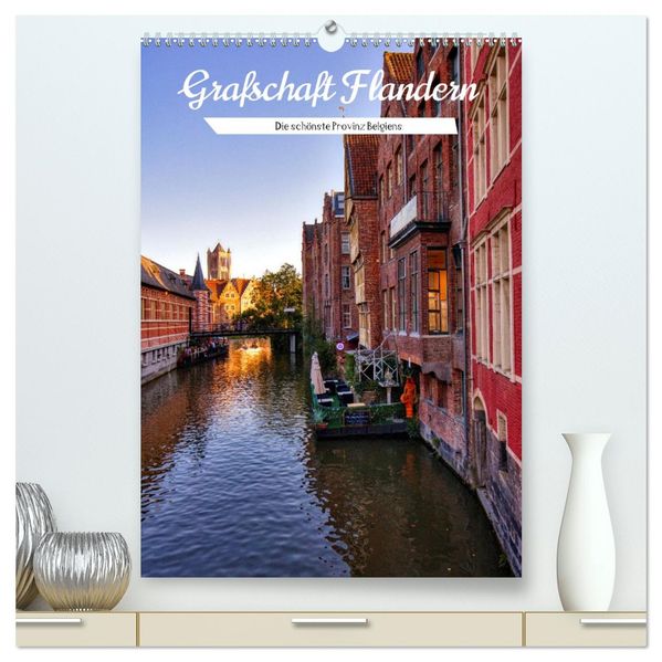 Grafschaft Flandern (hochwertiger Premium Wandkalender 2026 DIN A2 hoch) Kunstdruck in Hochglanz