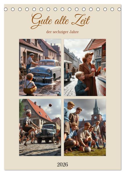 Gute alte Zeit der sechziger Jahre (Tischkalender 2026 DIN A5 hoch) CALVENDO Monatskalender