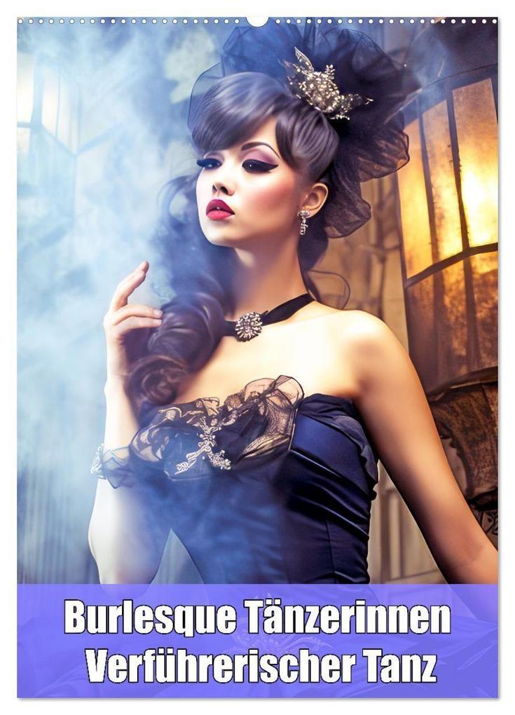 Burlesque Tänzerinnen - Verführerischer Tanz (Wandkalender 2026 DIN A2 hoch) CALVENDO Monatskalender