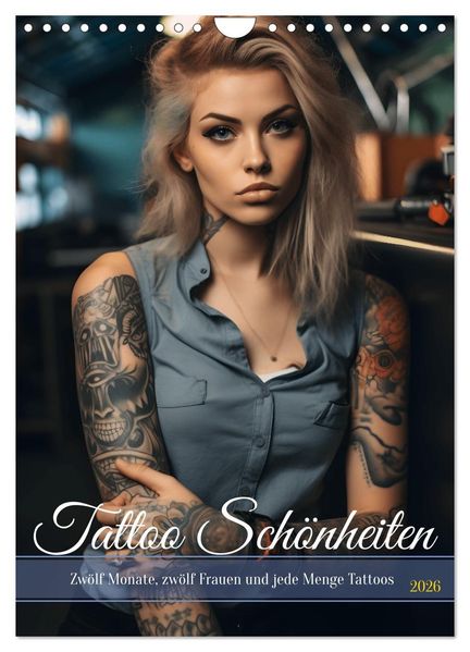 Tattoo Schönheiten - zwölf Monate zwölf Frauen und jede Menge Tattoos (Wandkalender 2026 DIN A4 hoch) CALVENDO Monatskalender