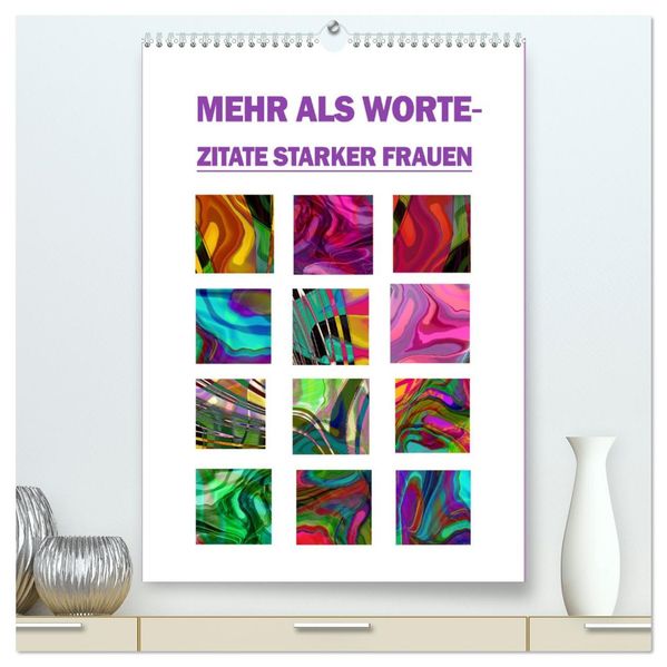 Mehr als Worte - Zitate starker Frauen (hochwertiger Premium Wandkalender 2026 DIN A2 hoch) Kunstdruck in Hochglanz