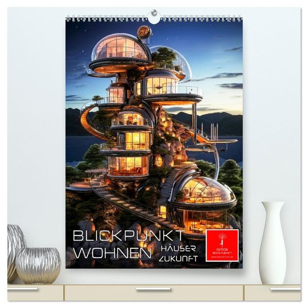 Blickpunkt Wohnen Häuser Zukunft (hochwertiger Premium Wandkalender 2026 DIN A2 hoch) Kunstdruck in Hochglanz