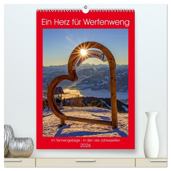 Ein Herz für Werfenweng (hochwertiger Premium Wandkalender 2026 DIN A2 hoch) Kunstdruck in Hochglanz