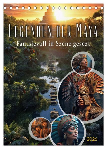 Legenden der Maya (Tischkalender 2026 DIN A5 hoch) CALVENDO Monatskalender