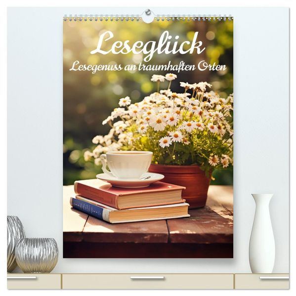 Leseglück (hochwertiger Premium Wandkalender 2026 DIN A2 hoch) Kunstdruck in Hochglanz