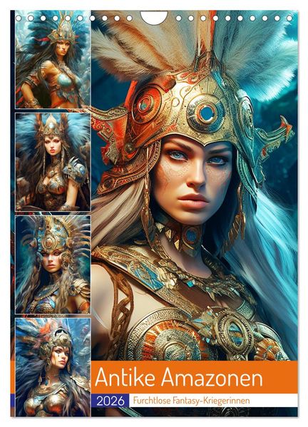 Antike Amazonen. Furchtlose Fantasy-Kriegerinnen (Wandkalender 2026 DIN A4 hoch) CALVENDO Monatskalender