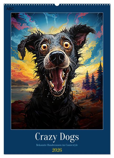 Crazy Dogs Bekannte Hunderassen im Comicstyle (Wandkalender 2026 DIN A2 hoch) CALVENDO Monatskalender