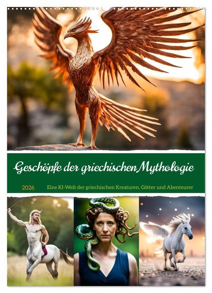 Geschöpfe der griechischen Mythologie - Eine KI-Welt der griechischen Götter Kreaturen und Abenteurer (Wandkalender 2026 DIN A2 hoch) CALVENDO Monatskalender