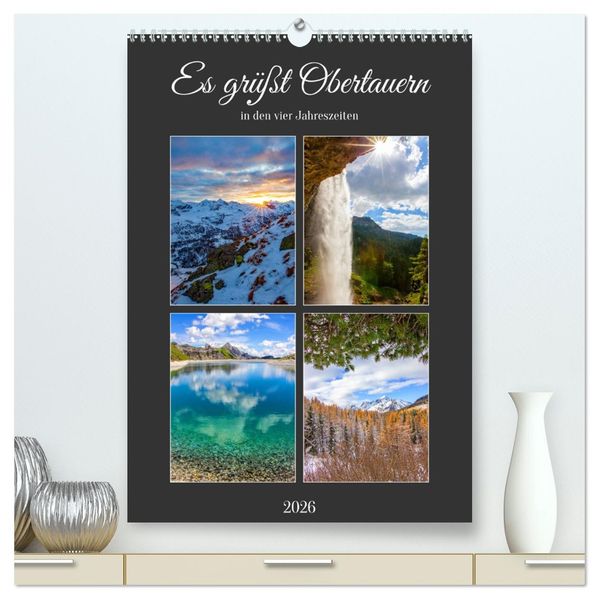 Es grüßt Obertauern (hochwertiger Premium Wandkalender 2026 DIN A2 hoch) Kunstdruck in Hochglanz