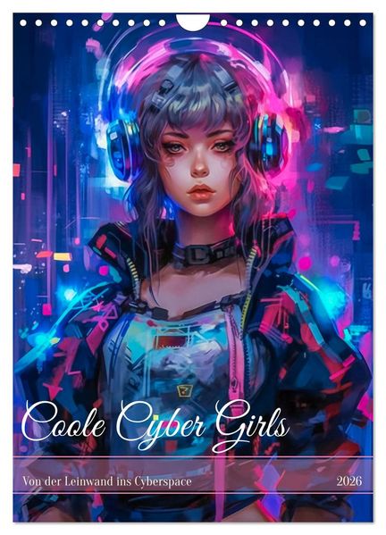 Coole Cyber Girls (Wandkalender 2026 DIN A4 hoch) CALVENDO Monatskalender