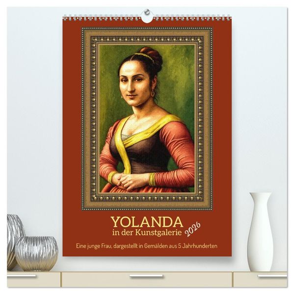 Yolanda in der Kunstgalerie (hochwertiger Premium Wandkalender 2026 DIN A2 hoch) Kunstdruck in Hochglanz