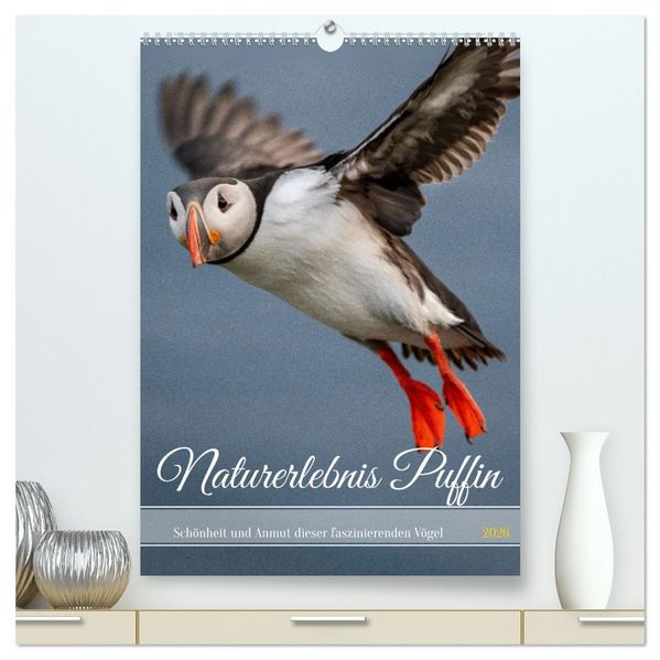 Naturerlebnis Puffin (hochwertiger Premium Wandkalender 2026 DIN A2 hoch) Kunstdruck in Hochglanz