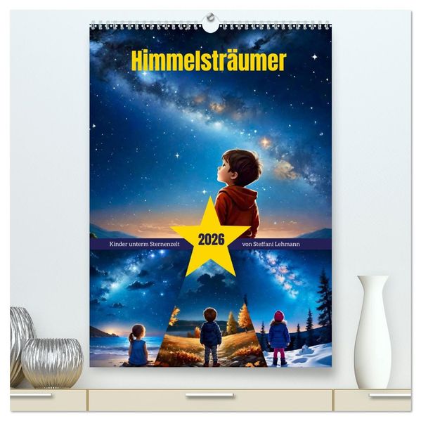 Himmelsträumer (hochwertiger Premium Wandkalender 2026 DIN A2 hoch) Kunstdruck in Hochglanz