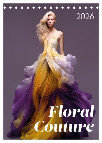 Floral Couture (Tischkalender 2026 DIN A5 hoch) CALVENDO Monatskalender
