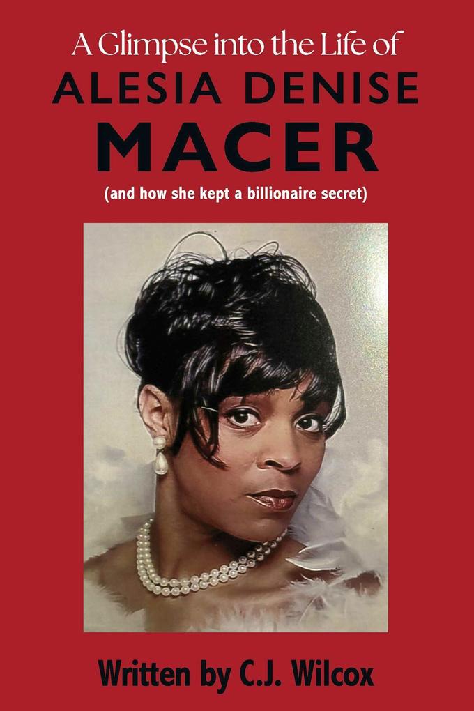Glimpse into the Life of Alesia Denise Macer