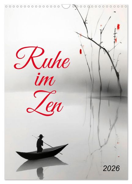 Ruhe im Zen (Wandkalender 2026 DIN A3 hoch) CALVENDO Monatskalender