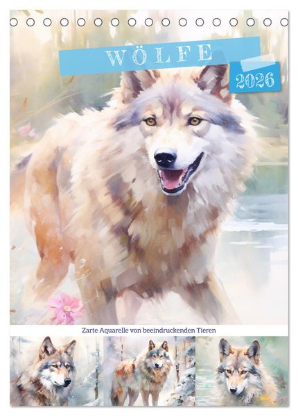 Wölfe. Zarte Aquarelle von beeindruckenden Tieren (Tischkalender 2026 DIN A5 hoch) CALVENDO Monatskalender