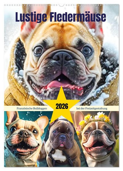 Lustige Fledermäuse. Französische Bulldoggen bei der Freizeitgestaltung (Wandkalender 2026 DIN A2 hoch) CALVENDO Monatskalender