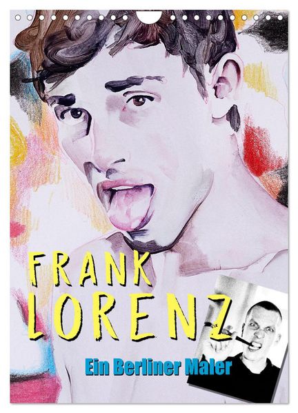 Frank Lorenz - Ein Berliner Maler (Wandkalender 2026 DIN A4 hoch) CALVENDO Monatskalender