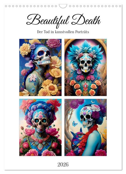 Beautiful Death (Wandkalender 2026 DIN A3 hoch) CALVENDO Monatskalender