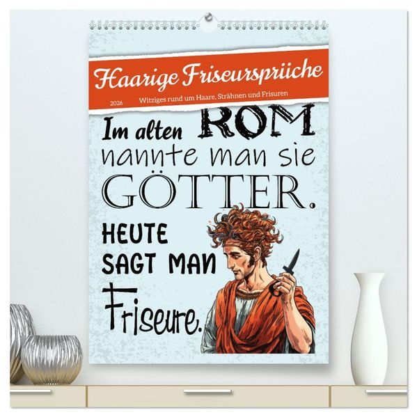 Haarige Friseursprüche (hochwertiger Premium Wandkalender 2026 DIN A2 hoch) Kunstdruck in Hochglanz