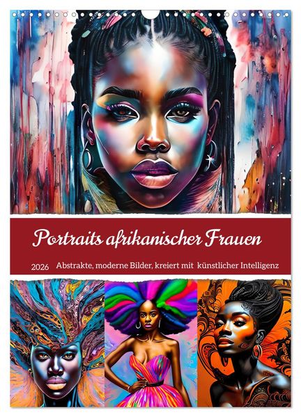 Portraits afrikanischer Frauen (Wandkalender 2026 DIN A3 hoch) CALVENDO Monatskalender