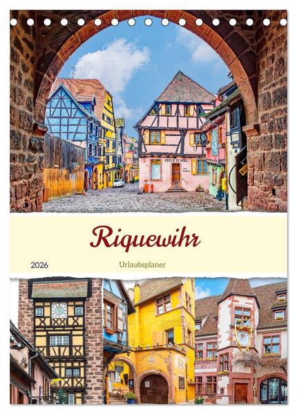 Riquewihr - Urlaubsplaner (Tischkalender 2026 DIN A5 hoch) CALVENDO Monatskalender