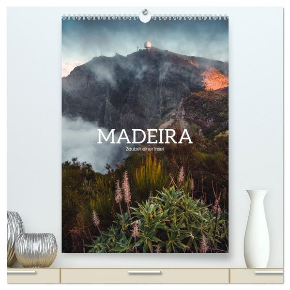 Madeira - Zauber einer Insel (hochwertiger Premium Wandkalender 2026 DIN A2 hoch) Kunstdruck in Hochglanz