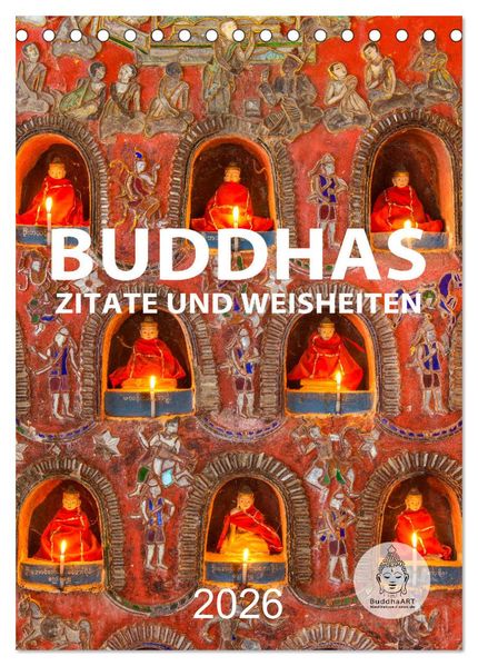 Buddhas Zitate und Weisheiten (Tischkalender 2026 DIN A5 hoch) CALVENDO Monatskalender